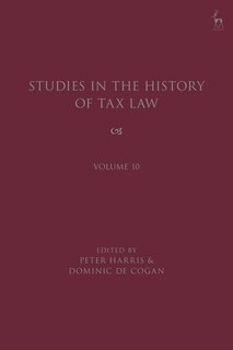 Front cover_Studies in the History of Tax Law, Volume 10