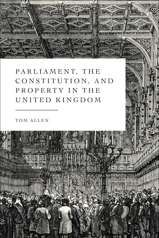 Front cover_Parliament, the Constitution, and Property in the United Kingdom