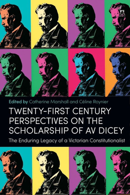 Front cover_Twenty-First Century Perspectives on the Scholarship of AV Dicey