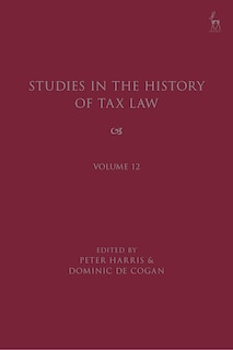 Front cover_Studies in the History of Tax Law, Volume 12
