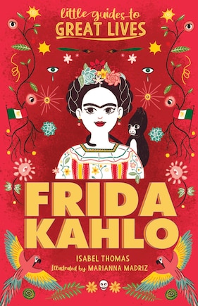 Little Guides To Great Lives: Frida Kahlo