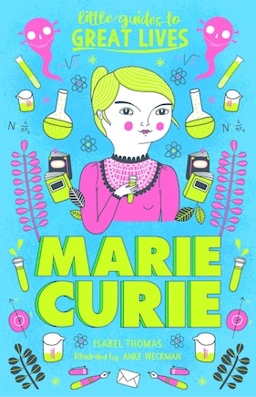 Little Guides to Great Lives: Marie Curie