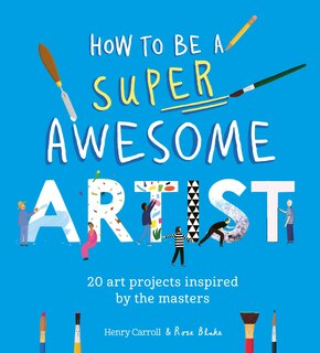 Front cover_How to Be a Super Awesome Artist