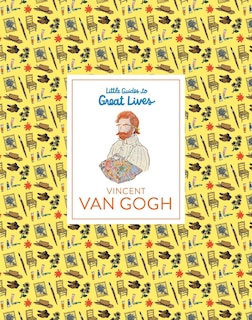 Front cover_Little Guides to Great Lives: Vincent Van Gogh