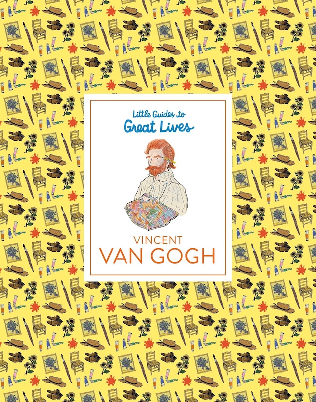 Front cover_Little Guides to Great Lives: Vincent Van Gogh