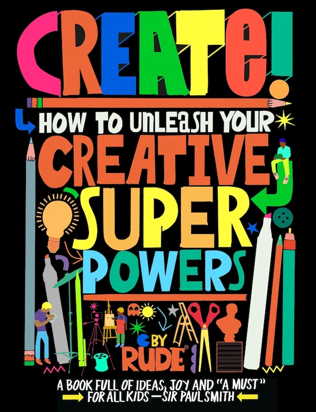 Front cover_Create! How to unleash your creative superpowers