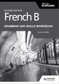 Front cover_French B For The Ib Diploma Grammar And Skills Workbook Second Ed