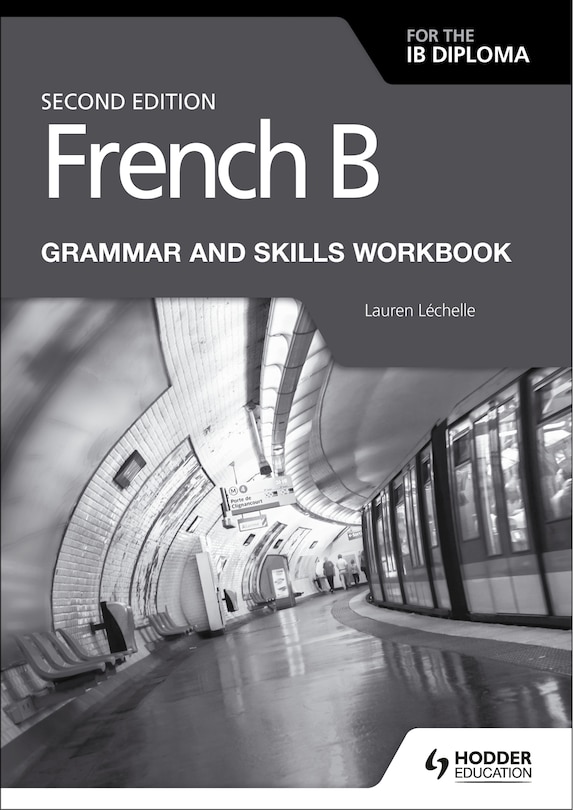Front cover_French B For The Ib Diploma Grammar And Skills Workbook Second Ed