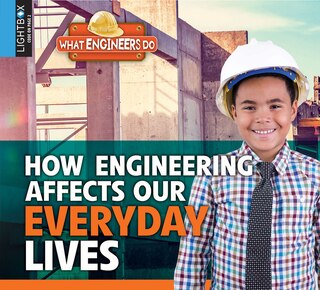 Front cover_How Engineering Affects Our Everyday Lives