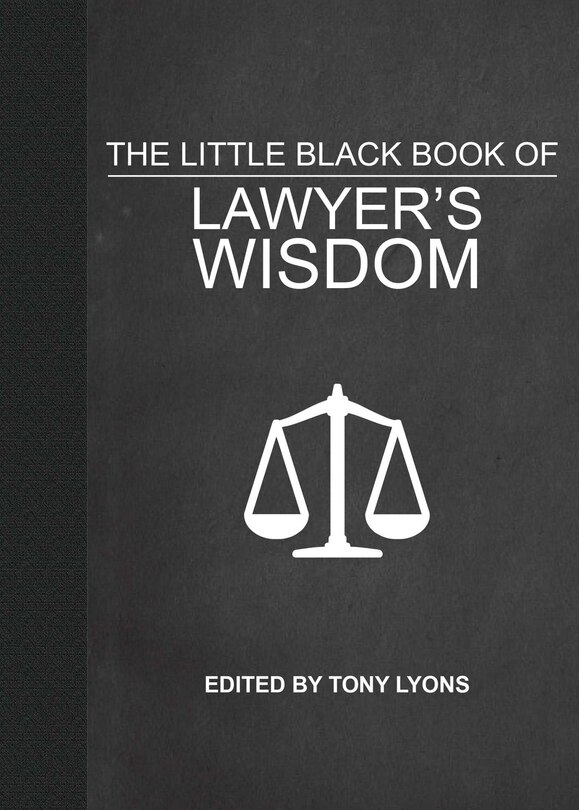Front cover_The Little Black Book of Lawyer's Wisdom