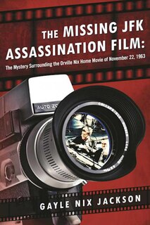 Front cover_The Missing JFK Assassination Film