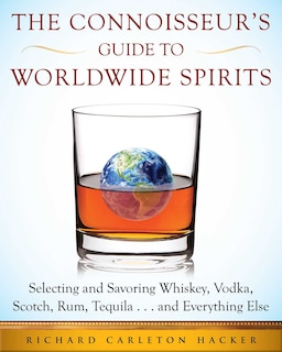 Front cover_The Connoisseur's Guide to Worldwide Spirits