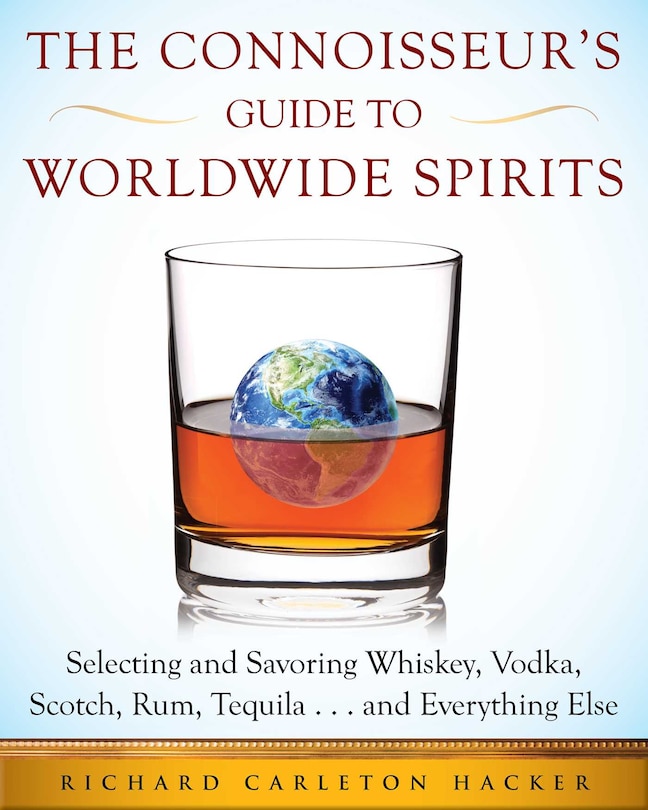 Front cover_The Connoisseur's Guide to Worldwide Spirits