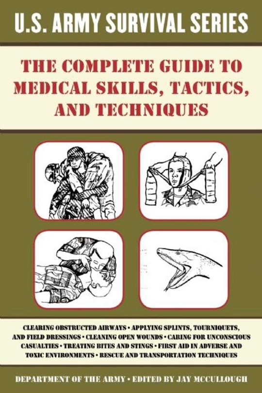Front cover_The Complete U.S. Army Survival Guide to Medical Skills, Tactics, and Techniques