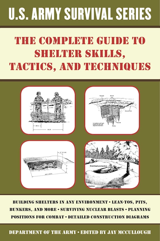 Front cover_The Complete U.S. Army Survival Guide to Shelter Skills, Tactics, and Techniques