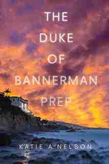 Duke of Bannerman Prep by Katie A. Nelson