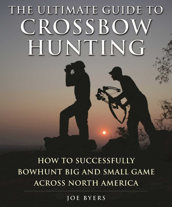 Front cover_The Ultimate Guide to Crossbow Hunting