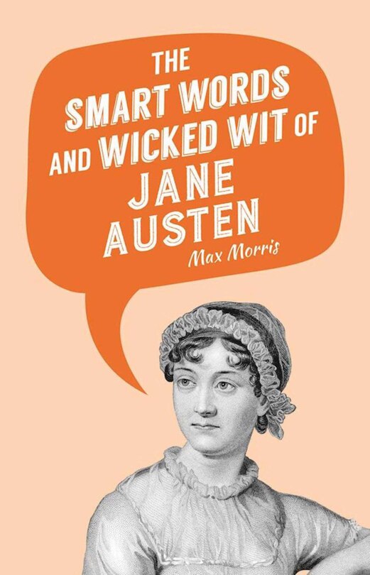 Front cover_The Smart Words and Wicked Wit of Jane Austen