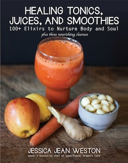 Front cover_Healing Tonics, Juices, and Smoothies