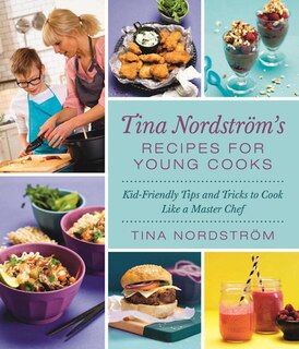 Front cover_Tina Nordström's Recipes For Young Cooks