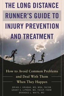 Front cover_The Long Distance Runner's Guide to Injury Prevention and Treatment