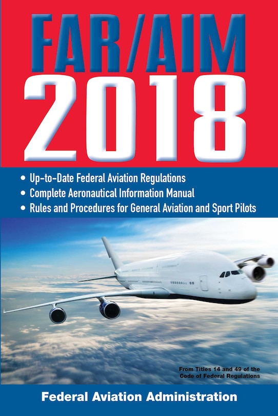 Front cover_Far/aim 2018: Up-to-date Faa Regulations / Aeronautical Information Manual