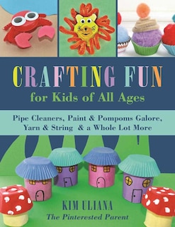 Front cover_Crafting Fun for Kids of All Ages