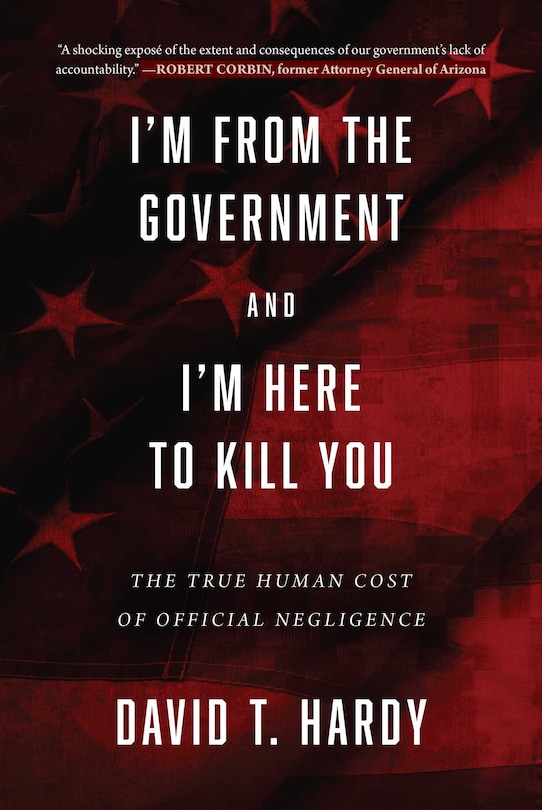 Front cover_I'm From The Government And I'm Here To Kill You