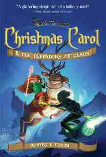 Christmas Carol & The Defenders Of Claus by Robert L. Fouch