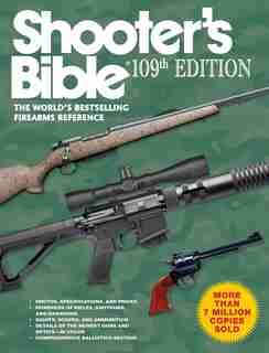 Shooter's Bible, 109th Edition: The World's Bestselling Firearms Reference by Jay Cassell