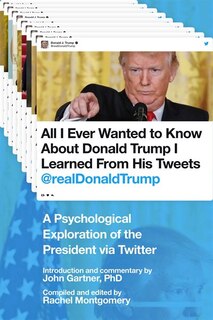 Front cover_All I Ever Wanted To Know About Donald Trump I Learned From His Tweets