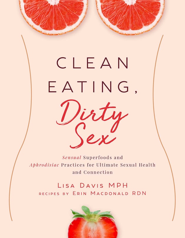 Front cover_Clean Eating, Dirty Sex