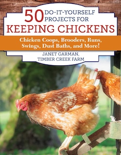 Couverture_50 Do-it-yourself Projects For Keeping Chickens