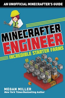 Couverture_Minecrafter Engineer: Must-Have Starter Farms