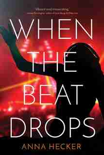 When The Beat Drops by Anna Hecker