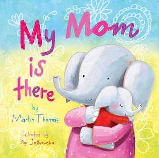 Front cover_My Mom Is There