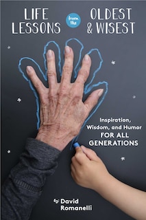 Front cover_Life Lessons from the Oldest & Wisest