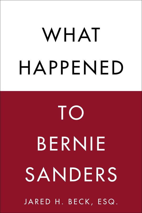 Front cover_What Happened To Bernie Sanders