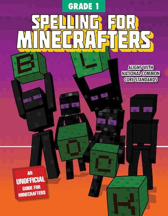 Spelling For Minecrafters: Grade 1