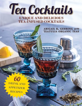 Tea Cocktails: Unique And Delicious Tea-infused Cocktails