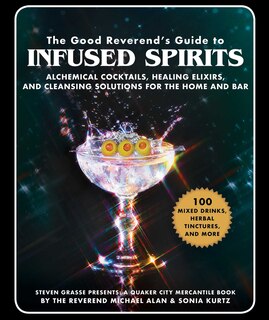 Front cover_The Good Reverend's Guide to Infused Spirits