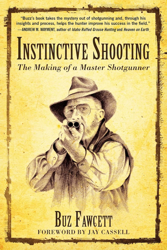 Instinctive Shooting: The Making Of A Master Shotgunner