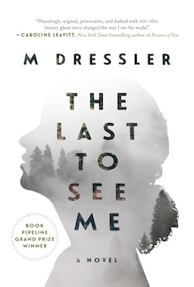 Front cover_The Last to See Me