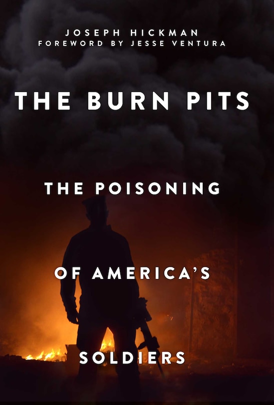 The Burn Pits: The Poisoning Of America's Soldiers