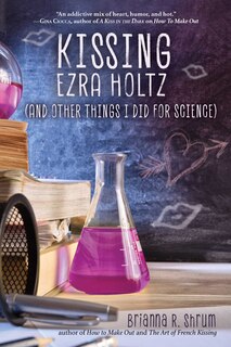 Front cover_Kissing Ezra Holtz (and Other Things I Did For Science)