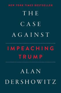 Front cover_The Case Against Impeaching Trump Autographed Edition