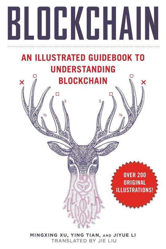 Blockchain: An Illustrated Guidebook To Understanding Blockchain