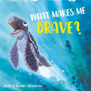 Front cover_What Makes Me Brave?