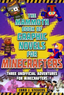 Front cover_The Mammoth Book of Graphic Novels for Minecrafters