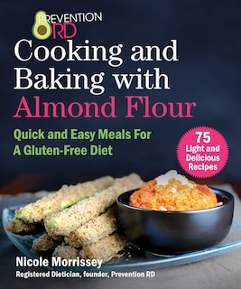 Front cover_Prevention RD's Cooking and Baking with Almond Flour